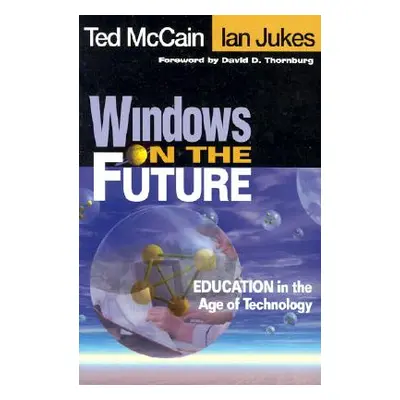 "Windows on the Future: Education in the Age of Technology" - "" ("McCain Ted")(Paperback)