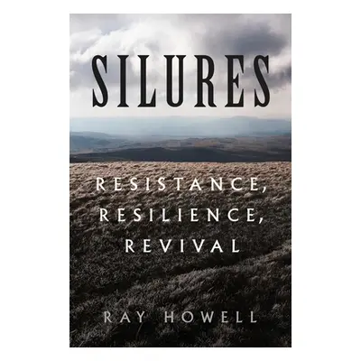 "Silures: Resistance, Resilience, Revival" - "" ("Howell Ray")(Paperback)