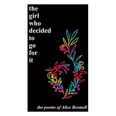 "The girl who decided to go for it" - "" ("Bromell Alice")(Paperback)