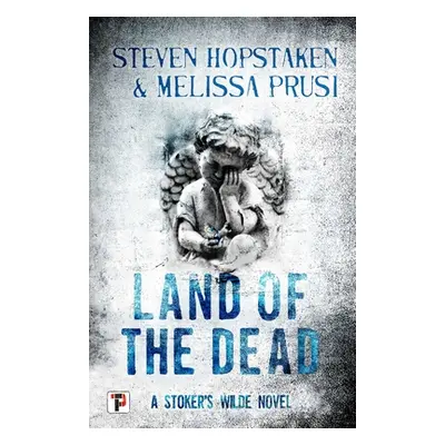 "Land of the Dead: A Stoker's Wilde Novel" - "" ("Hopstaken Steven")(Pevná vazba)