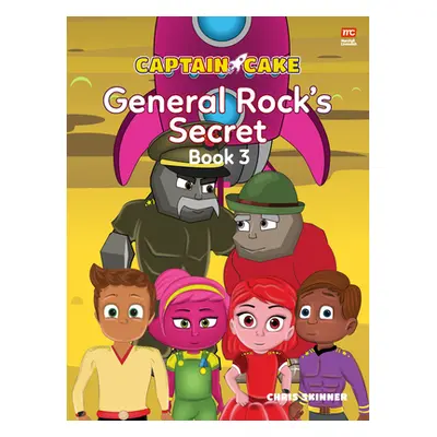 "Captain Cake: General Rock's Secret" - "" ("Skinner Chris")(Paperback)