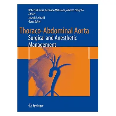 "Thoraco-Abdominal Aorta: Surgical and Anesthetic Management" - "" ("Chiesa Roberto")(Pevná vazb