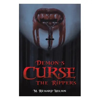 "Demon's Curse - The Rippers" - "" ("Helton M. Richard")(Paperback)