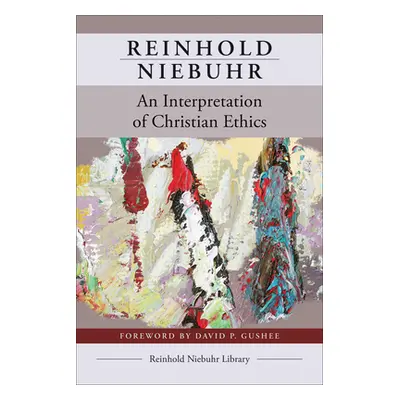 "An Interpretation of Christian Ethics" - "" ("Niebuhr Reinhold")(Paperback)