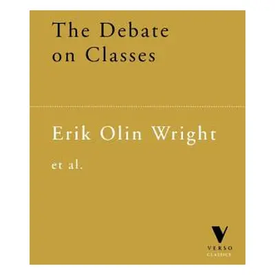 "The Debate on Classes" - "" ("Wright Erik Olin")(Paperback)