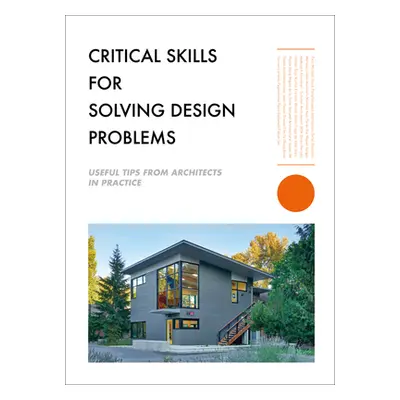 "Critical Skills for Solving Design Problems: Useful Tips from Architects in Practice" - "" ("Da