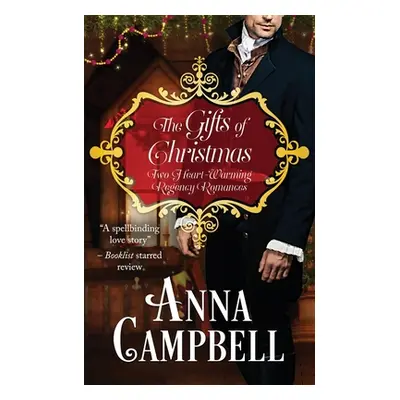 "The Gifts of Christmas: Two Heart-Warming Regency Romances" - "" ("Campbell Anna")(Paperback)