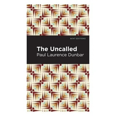 "The Uncalled" - "" ("Dunbar Paul Laurence")(Pevná vazba)