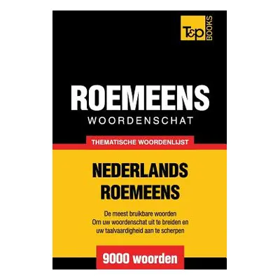 "Thematische woordenschat Nederlands-Roemeens - 9000 woorden" - "" ("Taranov Andrey")(Paperback)