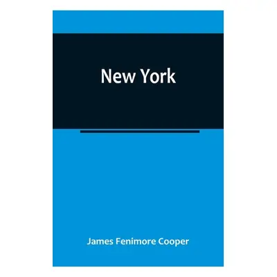 "New York" - "" ("James Fenimore Cooper")(Paperback)