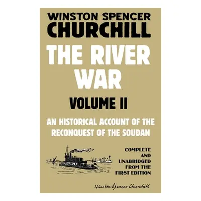 "The River War Volume 2: An Historical Account of the Reconquest of the Soudan" - "" ("Churchill