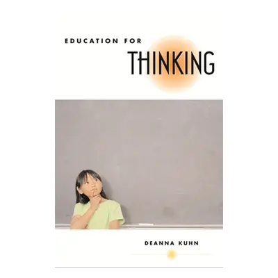 "Education for Thinking" - "" ("Kuhn Deanna")(Paperback)