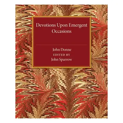 "Devotions Upon Emergent Occasions" - "" ("Donne John")(Paperback)