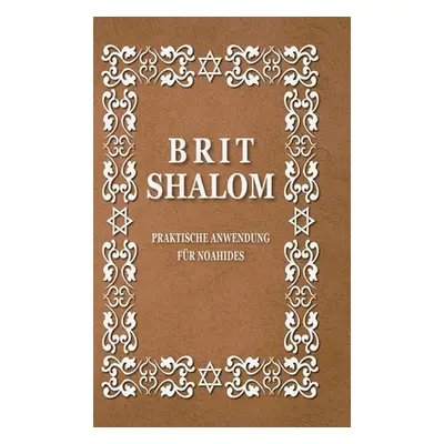 "Brit Shalom: Praktische Anwendung FR NOAHIDES" - "" ("Cherki Rabbiner Oury")(Pevná vazba)