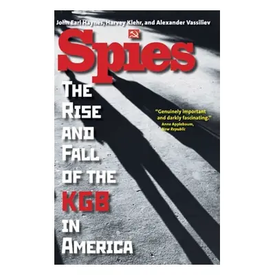 "Spies: The Rise and Fall of the KGB in America" - "" ("Haynes John Earl")(Paperback)