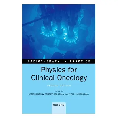 "Physics for Clinical Oncology" - "" ("Sibtain Amen")(Paperback)