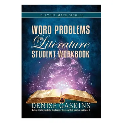 "Word Problems Student Workbook: Word Problems from Literature" - "" ("Gaskins Denise")(Paperbac