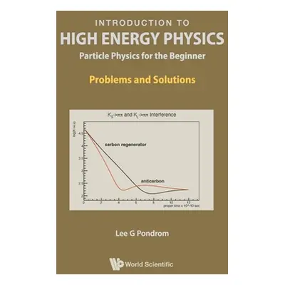 "Introduction to High Energy Physics: Particle Physics for the Beginner - Problems and Solutions