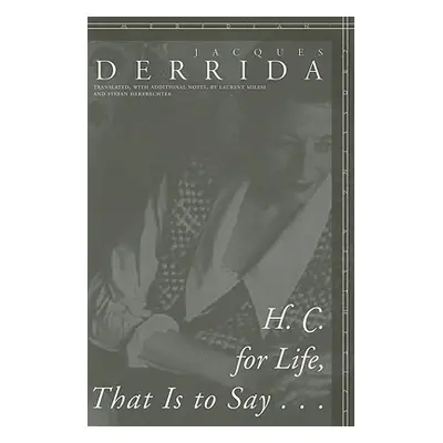 "H. C. for Life, That Is to Say..." - "" ("Derrida Jacques")(Paperback)