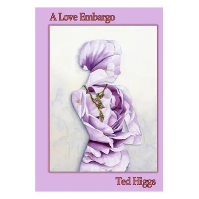 "A Love Embargo" - "" ("Higgs Ted")(Paperback)