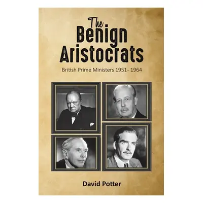 "The Benign Aristocrats" - "" ("Potter David")(Paperback)