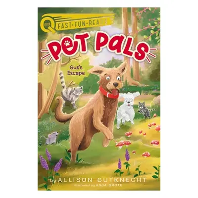 "Gus's Escape: Pet Pals 4" - "" ("Gutknecht Allison")(Pevná vazba)