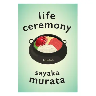 "Life Ceremony: Stories" - "" ("Murata Sayaka")(Paperback)