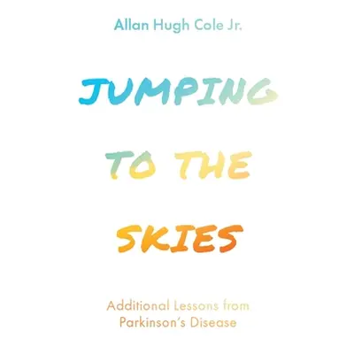 "Jumping to the Skies" - "" ("Cole Allan Hugh Jr.")(Pevná vazba)