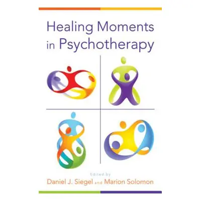 "Healing Moments in Psychotherapy" - "" ("Siegel Daniel J.")(Pevná vazba)