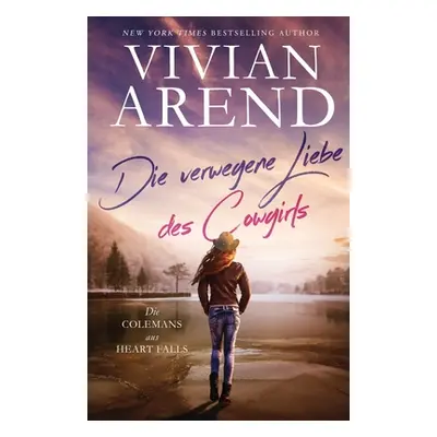 "Die verwegene Liebe des Cowgirls" - "" ("Arend Vivian")(Paperback)