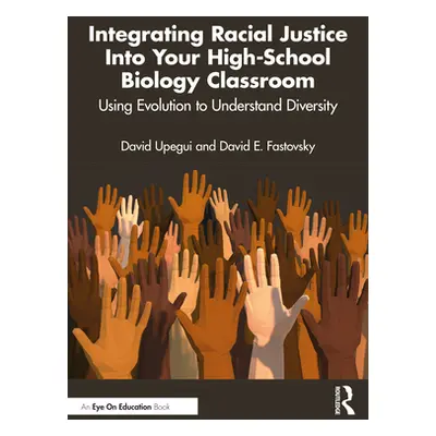 "Integrating Racial Justice Into Your High-School Biology Classroom: Using Evolution to Understa