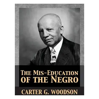 "The Mis-Education of the Negro" - "" ("Woodson Carter Godwin")(Paperback)