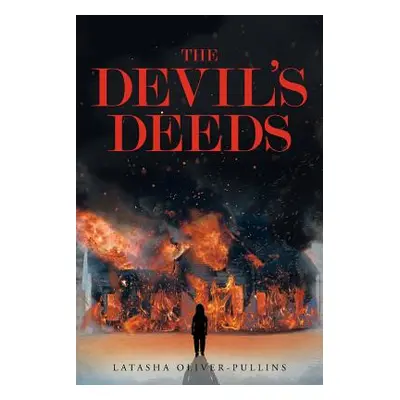 "The Devil's Deeds" - "" ("Oliver-Pullins Latasha")(Paperback)