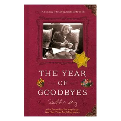 "The Year of Goodbyes: A True Story of Friendship, Family and Farewells" - "" ("Levy Debbie")(Pe