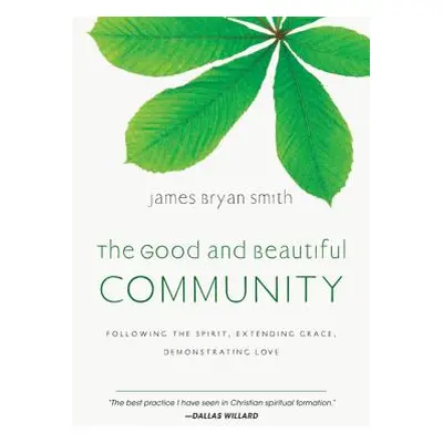 "The Good and Beautiful Community: Following the Spirit, Extending Grace, Demonstrating Love" - 