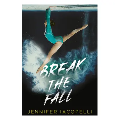 "Break the Fall" - "" ("Iacopelli Jennifer")(Paperback)