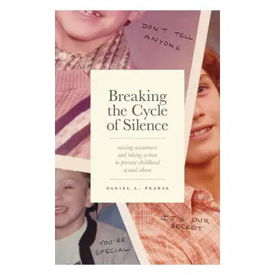 "Breaking the Cycle of Silence: Raising Awareness and Taking Action to Prevent Childhood Sexual 