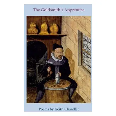 "The Goldsmith's Apprentice" - "" ("Chandler Keith")(Paperback)