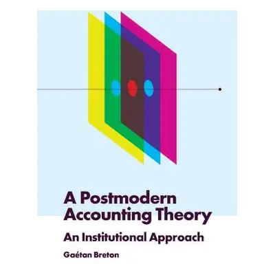 "A Postmodern Accounting Theory: An Institutional Approach" - "" ("Breton Gatan")(Pevná vazba)