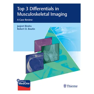 "Top 3 Differentials in Musculoskeletal Imaging: A Case Review" - "" ("Bindra Jasjeet")(Paperbac