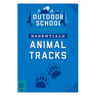 "Outdoor School Essentials: Animal Tracks" - "" ("Odd Dot")(Paperback)