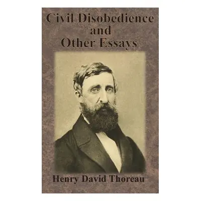 "Civil Disobedience and Other Essays" - "" ("Thoreau Henry David")(Pevná vazba)