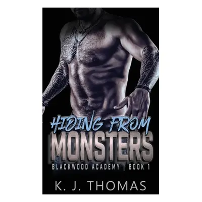 "Hiding from Monsters: A High School Bully Romance" - "" ("Thomas K. J.")(Paperback)