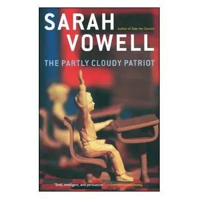 "The Partly Cloudy Patriot" - "" ("Vowell Sarah")(Paperback)