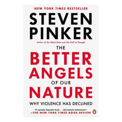 "The Better Angels of Our Nature: Why Violence Has Declined" - "" ("Pinker Steven")(Paperback)