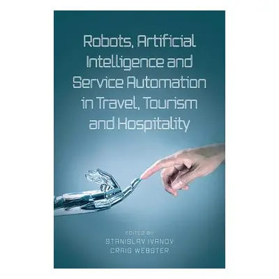 "Robots, Artificial Intelligence and Service Automation in Travel, Tourism and Hospitality" - ""