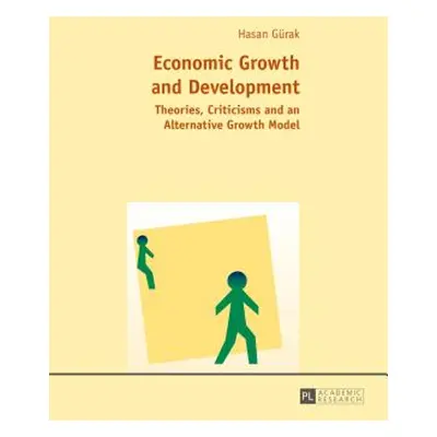 "Economic Growth and Development: Theories, Criticisms and an Alternative Growth Model" - "" ("G