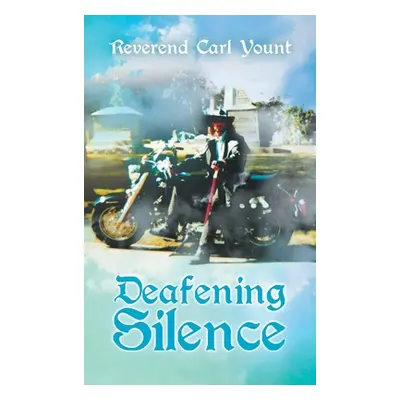 "Deafening Silence" - "" ("Yount Reverend Carl")(Pevná vazba)