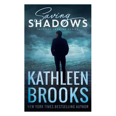 "Saving Shadows: Shadows Landing #1" - "" ("Brooks Kathleen")(Paperback)