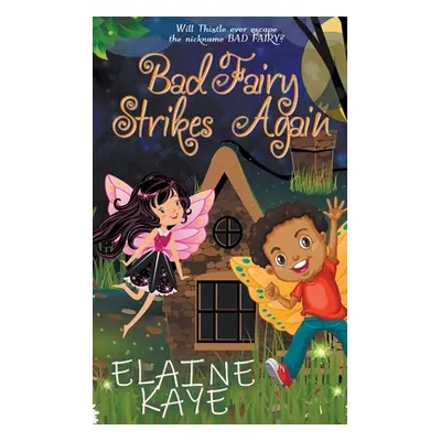 "Bad Fairy Strikes Again" - "" ("Kaye Elaine")(Paperback)